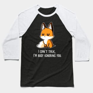 I cant talk! Cute Funny Fox animal lover quote artwork Baseball T-Shirt